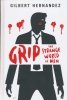 GRIP THE STRANGE WORLD OF MEN HC [9781616558307]